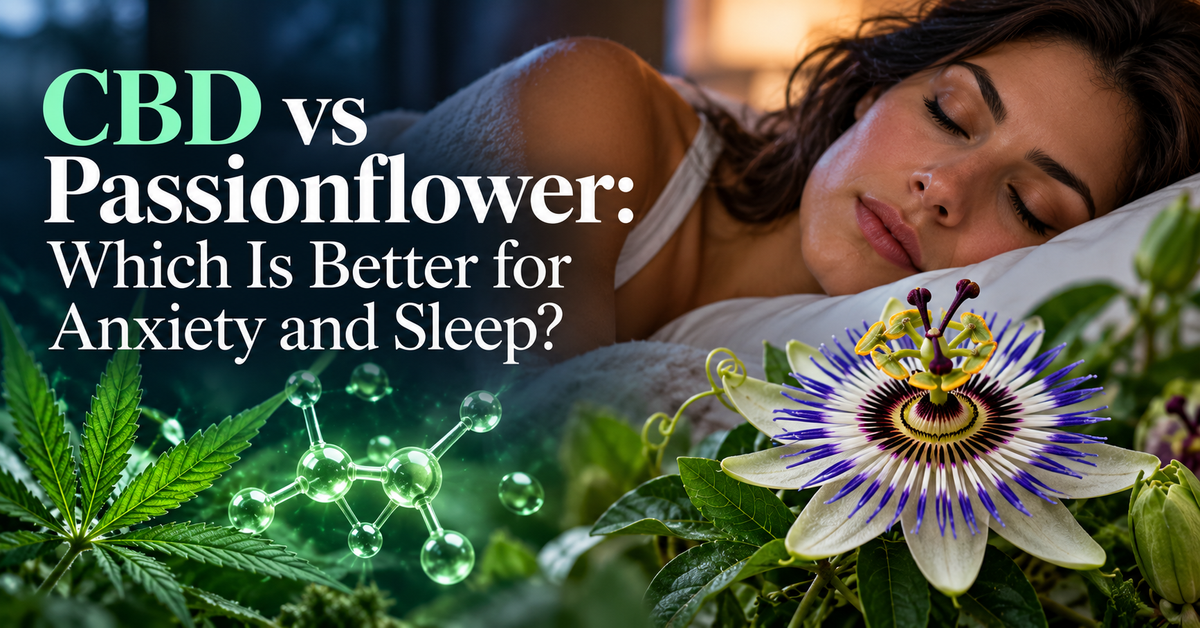 CBD vs Passionflower: Which Is Better for Anxiety and Sleep?