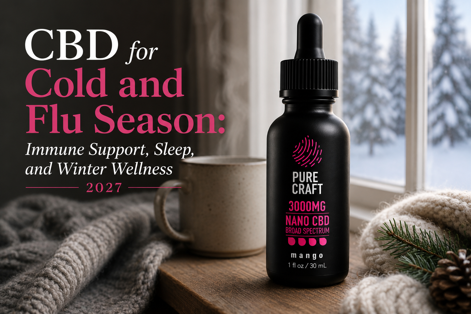 CBD for Cold and Flu Season: Immune Support, Sleep, and Winter Wellness 2027 | PureCraft CBD