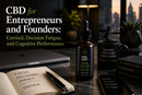 CBD for Entrepreneurs and Founders: Cortisol, Decision Fatigue, and Cognitive Performance | PureCraft CBD