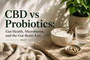CBD vs Probiotics: Gut Health, Microbiome, and the Gut-Brain Axis 2027 | PureCraft CBD